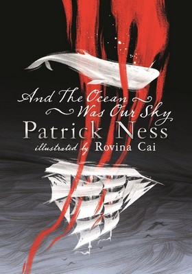 Patrick Ness - And the Ocean Was Our Sky - 9781406383560 - 9781406383560