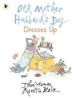 John Yeoman - Old Mother Hubbard's Dog Dresses Up - 9781406395891 - 9781406395891