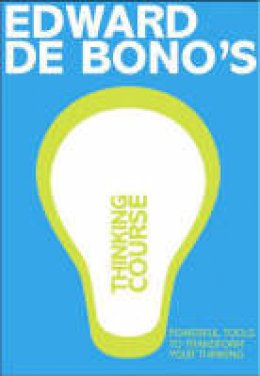 Edward de Bono - De Bono's Thinking Course: Powerful Tools to Transform Your Thinking - 9781406612028 - V9781406612028