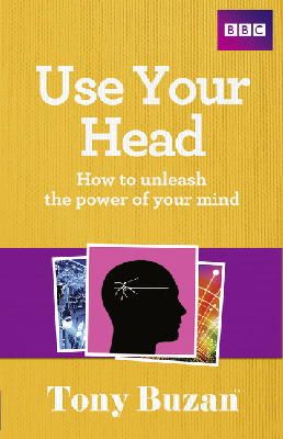 Tony Buzan - Use Your Head: How to unleash the power of your mind - 9781406644272 - V9781406644272