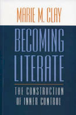 Marie M. Clay - Becoming Literate: The Construction of Inner Control - 9781407160078 - V9781407160078