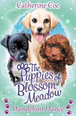 Catherine Coe - Dandelion Dance (Puppies of Blossom Meadow #4) - 9781407198699 - 9781407198699