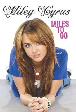 Miley Cyrus - Miles To Go - 9781407562612 - KST0021539