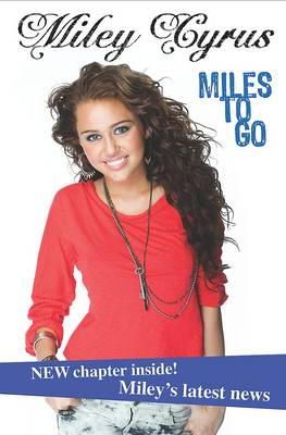 Miley Cyrus - Miley Cyrus: Miles to Go (Disney Miley Cyrus) - 9781407563343 - KOC0015538