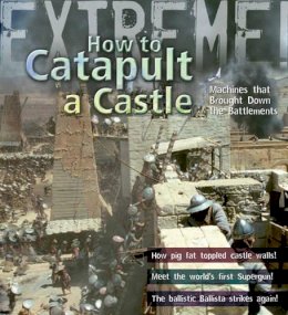 James de Winter - Extreme Science: How To Catapult A Castle - 9781408100943 - V9781408100943