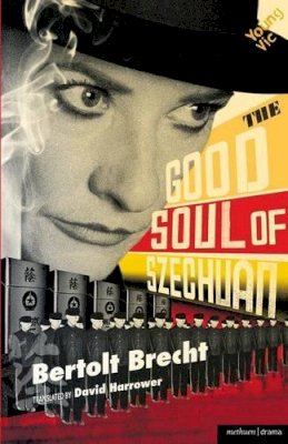 Bertolt Brecht - The Good Soul of Szechuan (Modern Plays) - 9781408109656 - V9781408109656