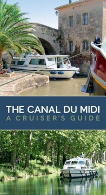 Bernd W Kiessler - The Canal du Midi: A Cruiser´s Guide - 9781408112731 - V9781408112731