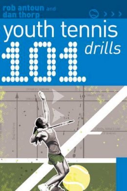 Dan Thorp - 101 Youth Tennis Drills - 9781408113301 - V9781408113301