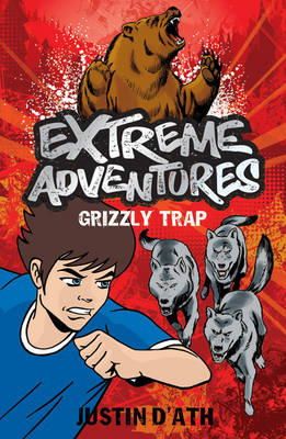 Justin D´ath - Extreme Adventures: Grizzly Trap - 9781408126479 - V9781408126479