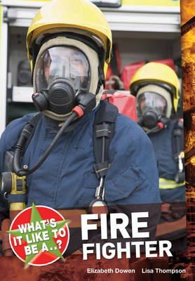 Elizabeth Dowen - What´s it Like to be a ? Firefighter - 9781408128725 - V9781408128725