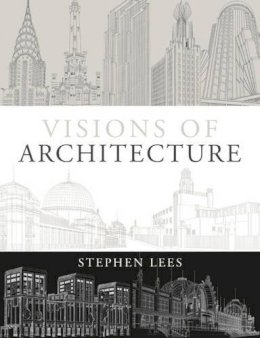 Stephen Lees - Visions of Architecture - 9781408128817 - V9781408128817