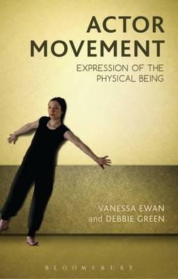 Vanessa Ewan - Actor Movement: Expression of the Physical Being - 9781408134412 - V9781408134412