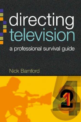 Nick Bamford - Directing Television: A professional survival guide - 9781408139813 - V9781408139813