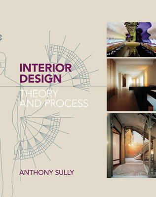 Anthony Sully - Interior Design: Theory and Process - 9781408152027 - V9781408152027