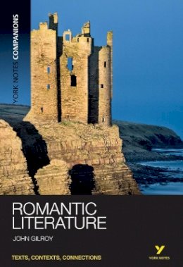 John Gilroy - York Notes Companions: Romantic Literature - 9781408204795 - V9781408204795