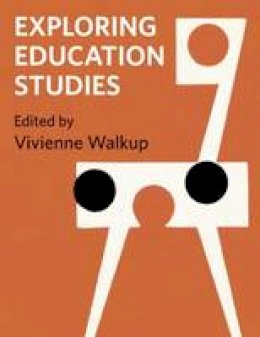 Vivienne Walkup - Exploring Education Studies - 9781408218778 - V9781408218778