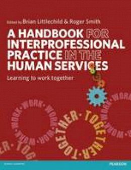 Littlechild  Brian - A Handbook for Interprofessional Practice in the Human Services: Learning to Work Together - 9781408224403 - V9781408224403