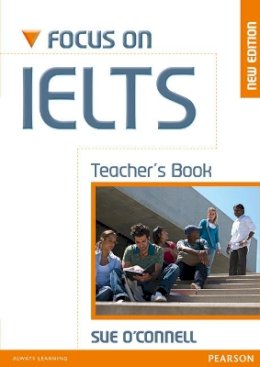 Sue O´connell - Focus on IELTS Teacher´s Book New Edition - 9781408239179 - V9781408239179