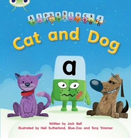 Jack Bell - Bug Club Phonics Fiction Reception Phase 2 Set 03 Alphablocks Cat and Dog - 9781408279502 - V9781408279502