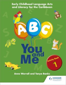 O'Sullivan, Cathryn; Worrall, Anne; Banks, Tanya - A, B, C, You and Me: Early Childhood Literacy for the Caribbean, Activity - 9781408297261 - V9781408297261