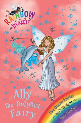 Daisy Meadows - Rainbow Magic: Ally the Dolphin Fairy: The Ocean Fairies Book 1 - 9781408308158 - V9781408308158