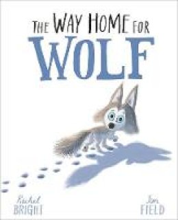 Rachel Bright - The Way Home For Wolf - 9781408349212 - 9781408349212