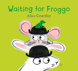 Alice Courtley - Waiting For Froggo - 9781408364222 - 9781408364222