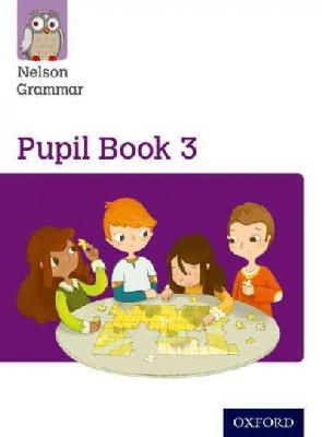 Wendy Wren - Nelson Grammar Pupil Book 3 Year 3/P4 - 9781408523902 - V9781408523902