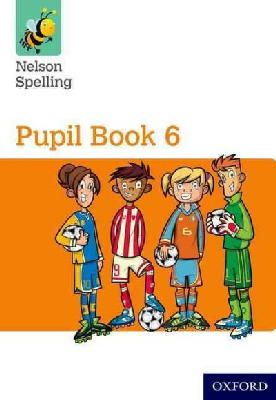 John Jackman - Nelson Spelling Pupil Book 6 Year 6/P7 - 9781408524084 - V9781408524084