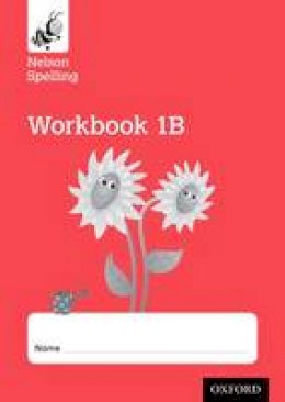 John Jackman - Nelson Spelling Workbook 1B Year 1/P2 (Red Level) x10 - 9781408524138 - V9781408524138