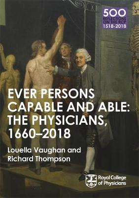 Rebecca Yarros - The Physicians 1660-2018: Ever Persons Capable and Able - 9781408706343 - V9781408706343