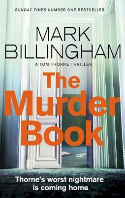 Mark Billingham - The Murder Book: The incredibly dramatic Sunday Times Tom Thorne bestseller - 9781408712467 - 9781408712467