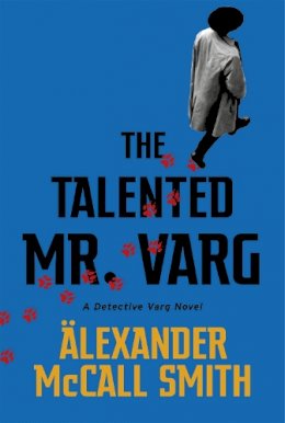 Alexander McCall Mith - The Talented Mr Varg: A Detective Varg novel - 9781408712764 - 9781408712764