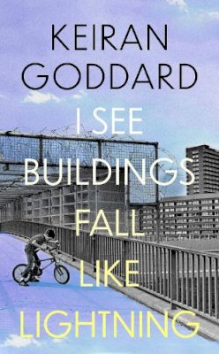 Keiran Goddard - I See Buildings Fall Like Lightning - 9781408717813 - 9781408717813