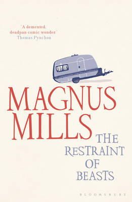 Magnus Mills - The Restraint of Beasts: shortlisted for the Man Booker Prize - 9781408809433 - V9781408809433