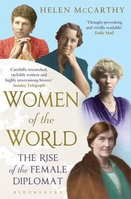 Helen McCarthy - Women of the World: The Rise of the Female Diplomat - 9781408837801 - V9781408837801