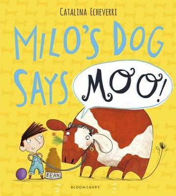 Catalina Echeverri - Milo´s Dog Says MOO! - 9781408838808 - V9781408838808