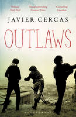 Javier Cercas - Outlaws: SHORTLISTED FOR THE INTERNATIONAL DUBLIN LITERARY AWARD 2016 - 9781408844205 - 9781408844205