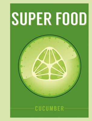 Dk - Super Food: Cucumber - 9781408887370 - V9781408887370