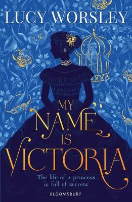 Lucy Worsley - My Name Is Victoria - 9781408898048 - 9781408898048