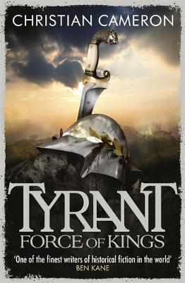 Christian Cameron - Tyrant: Force of Kings - 9781409102762 - V9781409102762