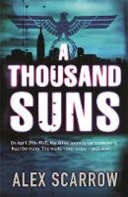 Alex Scarrow - A Thousand Suns - 9781409117308 - V9781409117308