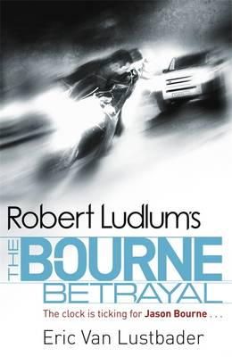 Eric Van Lustbader - Robert Ludlum´s The Bourne Betrayal - 9781409117636 - V9781409117636