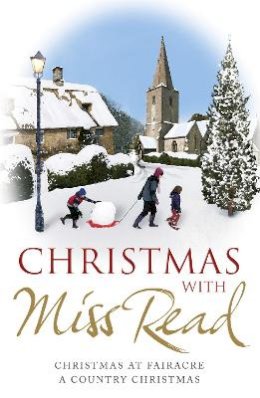 Miss Read - Christmas with Miss Read: Christmas at Fairacre, A Country Christmas - 9781409120926 - V9781409120926