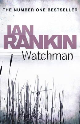 Ian Rankin - Watchman: From the iconic #1 bestselling author of A SONG FOR THE DARK TIMES - 9781409120971 - V9781409120971