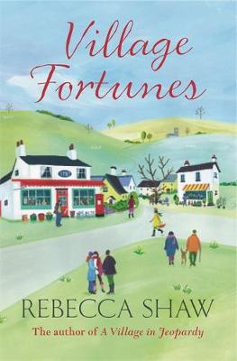 Rebecca Shaw - Village Fortunes - 9781409120995 - V9781409120995