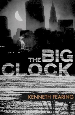 Kenneth Fearing - The Big Clock - 9781409121152 - V9781409121152