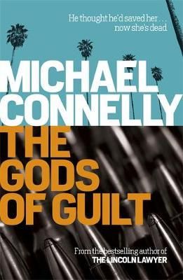 Michael Connelly - The Gods of Guilt - 9781409128731 - 9781409128731