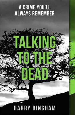 Harry Bingham - Talking to the Dead: A chilling British detective crime thriller - 9781409137221 - V9781409137221