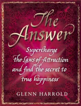 Glenn Harrold - The Answer: Supercharge the Law of Attraction and Find the Secret of True Happiness - 9781409146421 - V9781409146421